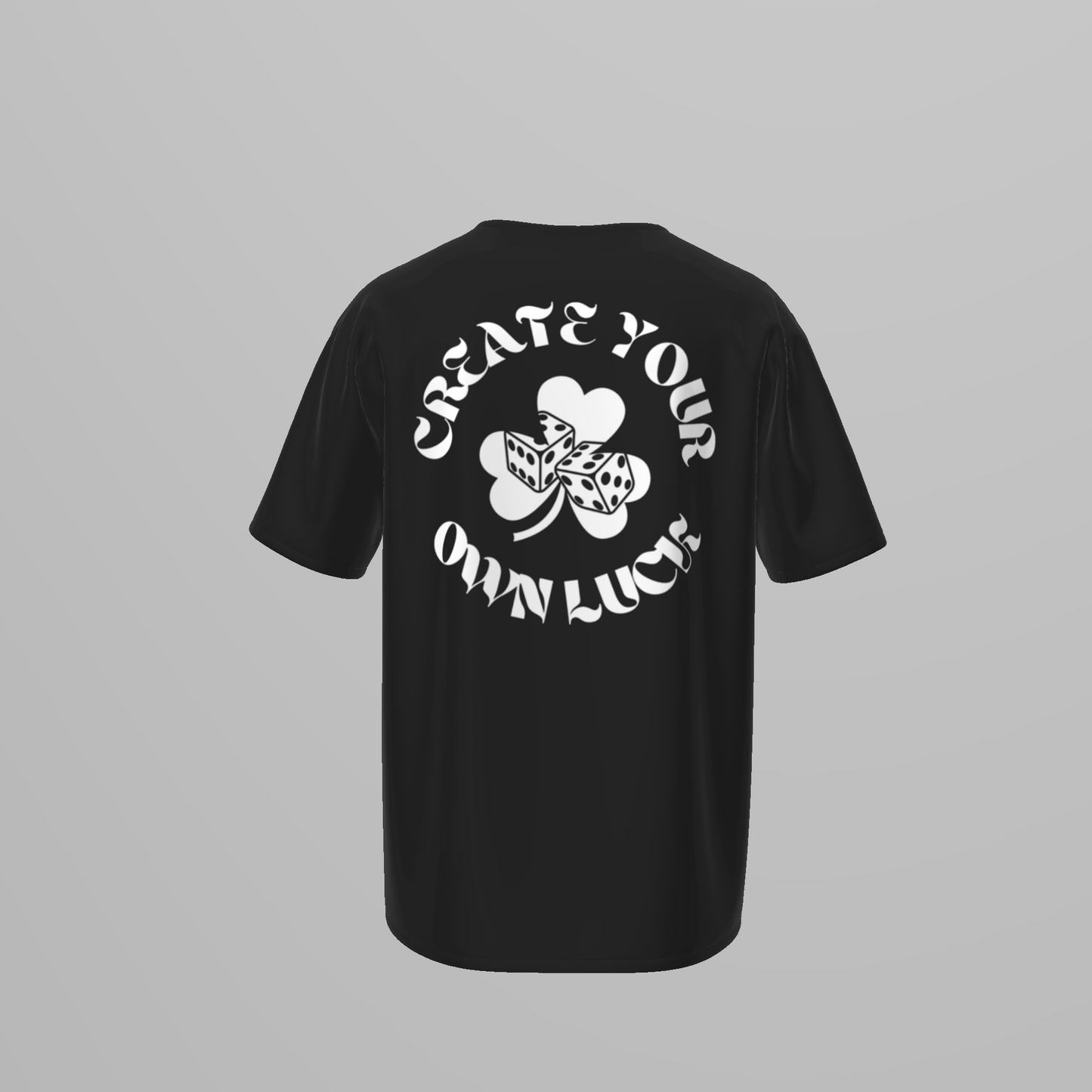 "Create Your Own Luck" T-SHIRT
